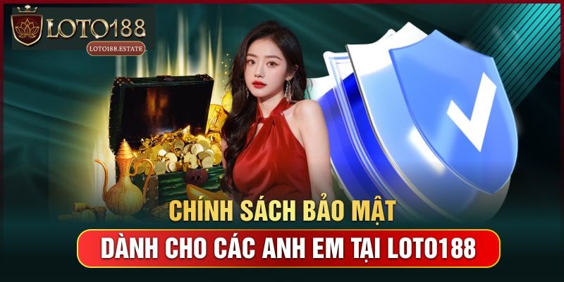 Cập Nhật Chính Sách Bảo Mật Loto188 Mới Nhất Năm 2025 1 Chính sách bảo mật là gì?