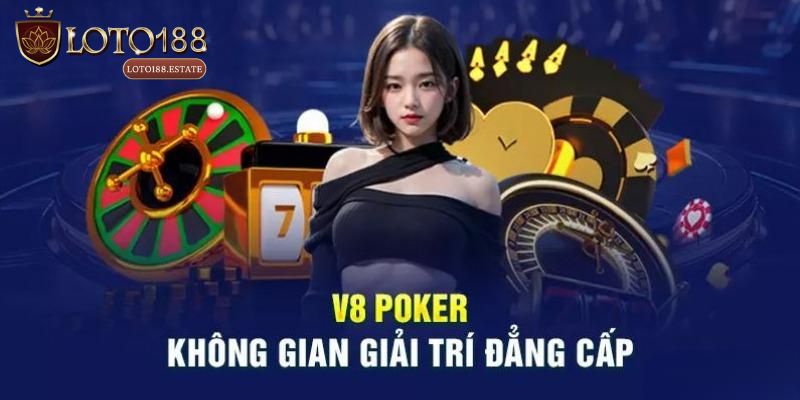 V8 Poker - Thiên Đường Giải Trí Đổi Thưởng Uy Tín 2025 1 V8 Poker - Thiên Đường Giải Trí Đổi Thưởng Uy Tín 2025