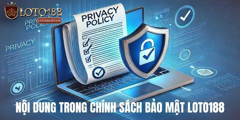 Cập Nhật Chính Sách Bảo Mật Loto188 Mới Nhất Năm 2025 2 Tổng hợp chính sách bảo mật mới nhất tại Loto188