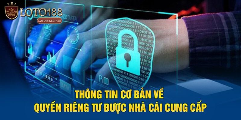 Quyền Riêng Tư Và Những Quy Định Hiện Hành Tại Loto188 1 Nội dung quyền riêng tư mới nhất tại Loto188